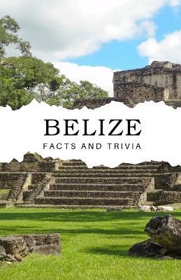 Belize Facts and Trivia - Will Easton - cover