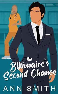 The Billionaire's Second Chance: An Off-limits Small Town Single Dad Clean Romance - Ann Smith - cover