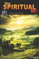 New Spiritual Me!: A 90-Day Journey With God