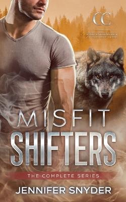Misfit Shifters: The Complete Series - Jennifer Snyder - cover