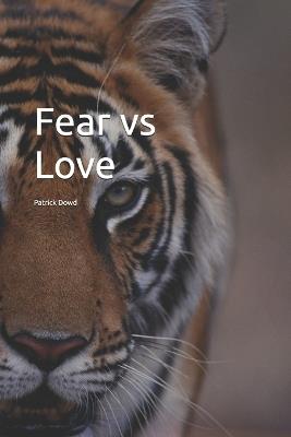 Fear vs Love - Patrick Andrew Dowd - cover