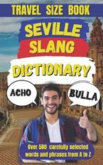 Seville Slang Dictionary: Your Ultimate Guide to the Language of the Streets
