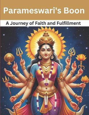 Parameswari's Boon: A Journey of Faith and Fulfillment - Swati Bisht - cover