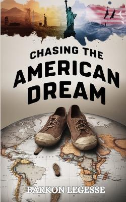Chasing the American Dream - Barkon Legesse Gebre - cover