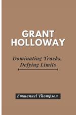 Grant Holloway: Dominating Tracks, Defying Limits
