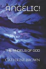 Angelic!: The Angels of God
