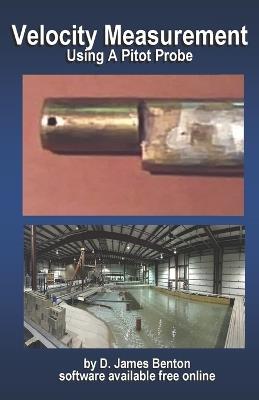 Velocity Measurement: Using A Pitot Probe - D James Benton - cover