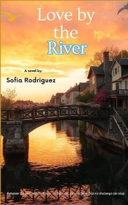 Love by the River - Sofia Rodriguez - cover