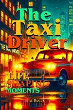 The Taxi Driver: Life-Shaping Moments