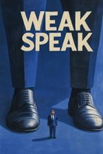 Weak Speak: Stop Sounding Weak: The Surprising Truth About Filler Words Destroying Your Credibility