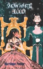 Snow White Blood: Heart-Throbbing Fairy Tales