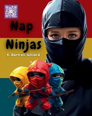 Nap Ninjas - K Bartrell Gilliard - cover