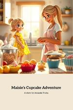 Maisie's Cupcake Adventure: A Heartwarming Baking Journey with Sisterly Love