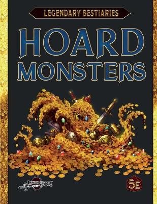 Hoard Monsters (5E) - Mike D Welham,Matt Kimmel,Robert J Grady - cover
