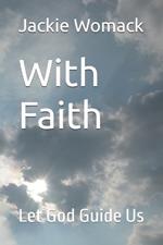 With Faith: Let God Guide Us