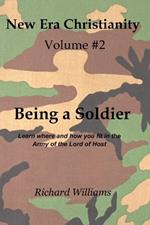 Volume #2: Being a Soldier: Learn where and how you fit in the Army of the Lord of Host