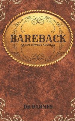 Bareback: An MM Cowboy Novella - Barnes - cover