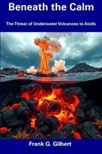 Beneath the Calm: The Threat of Underwater Volcanoes to Atolls