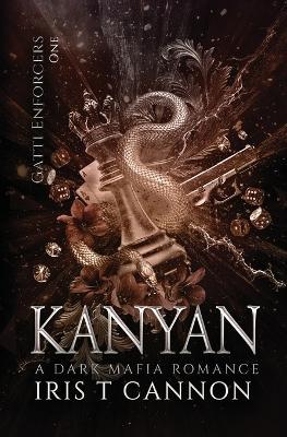 Kanyan: A Dark Mafia Romance - Iris T Cannon - cover