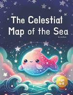 The Celestial Map of the Sea: Mystical Tales of Stars, the Ocean, and Hidden Secrets