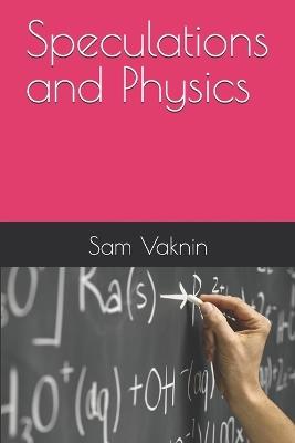 Speculations and Physics - Sam Vaknin - cover