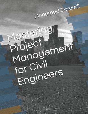 Mastering Project Management for Civil Engineers - Mohamad Baroudi - cover