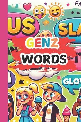 Gen Z Words for Kids: Fun Slang Made Simple - Shree Harini - cover