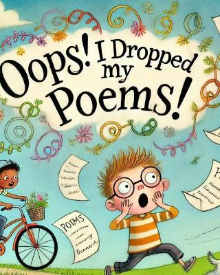 Oops! I Dropped my Poems! - Emma Bennett - cover