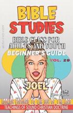 Bible Class for Adults and Youth: Beginner's Guide - Joel: Looking Forward to the Day of the Lord
