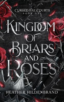 Kingdom of Briars and Roses - Heather Hildenbrand - cover