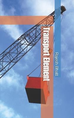 Transport Element - Rajesh Bhatt - cover