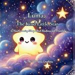 Luma, The Kind Little Star: A Heartwarming Story About Kindness and Friendship