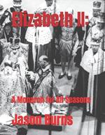Elizabeth II: : A Monarch for All Seasons