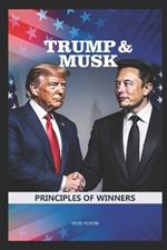 Trump & Musk,: Principles of Winners