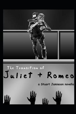 The Transition of Juliet and Romeo - Stuart Jamieson - cover