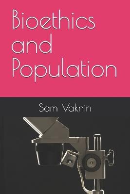 Bioethics and Population - Sam Vaknin - cover