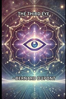 The Third Eye: Unlock The Inner Self - Bernard DuPont - cover