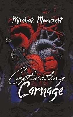 Captivating Carnage - Mirabella Mooncrest - cover
