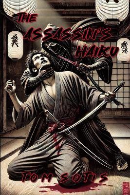The Assassin's Haiku - Tom Sotis - cover