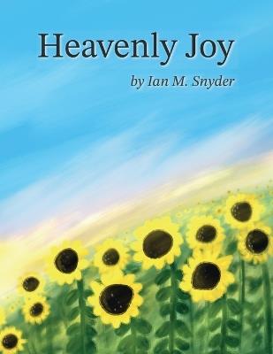 Heavenly Joy - Ian M Snyder - cover