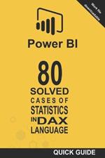 80 Solved Cases of Statistics in DAX Language: Power BI: Business Intelligence