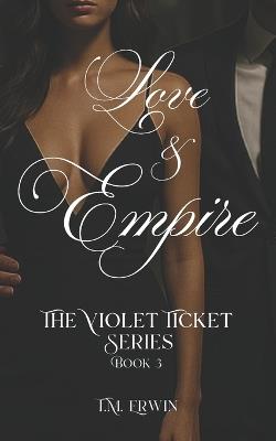 The Violet Ticket: Love and Empire - T M Erwin - cover