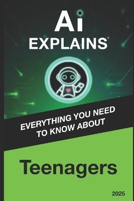 AI Explains: Teenagers - Alexis Piani - cover