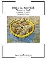 Potatoes in a Yellow Dish Cross Stitch Pattern - Vincent van Gogh: Regular and Large Print Cross Stitch Pattern