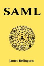 Saml: All you need to know about SAML in identity management