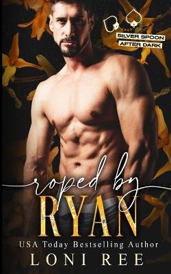 Roped by Ryan - Loni Ree - cover
