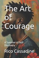 The Art of Courage: A Summer of Self-Discovery
