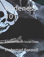 Rudeness 101: A Masterclass in Social Chaos