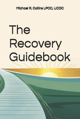 The Recovery Guidebook - Michael R Collins - cover