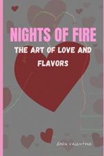 Nights of Fire: The Art of Love and Flavors